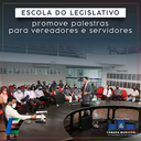 Escola do Legislativo promove palestras para vereadores e servidores